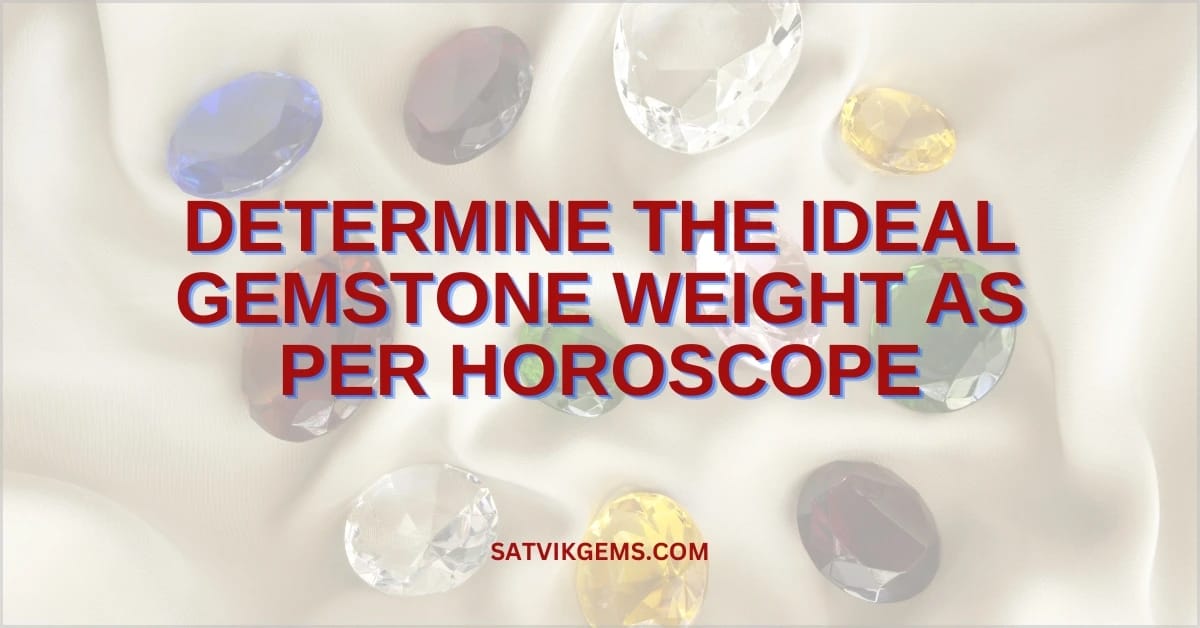 gemstones showing the Ideal Gemstone Weight As Per Horoscope